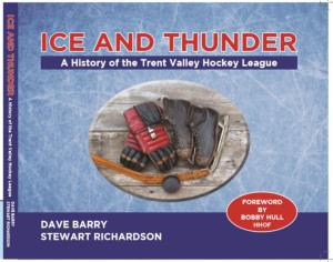 ICE AND THUNDER, a historoy of the Trent Valley Hockey League